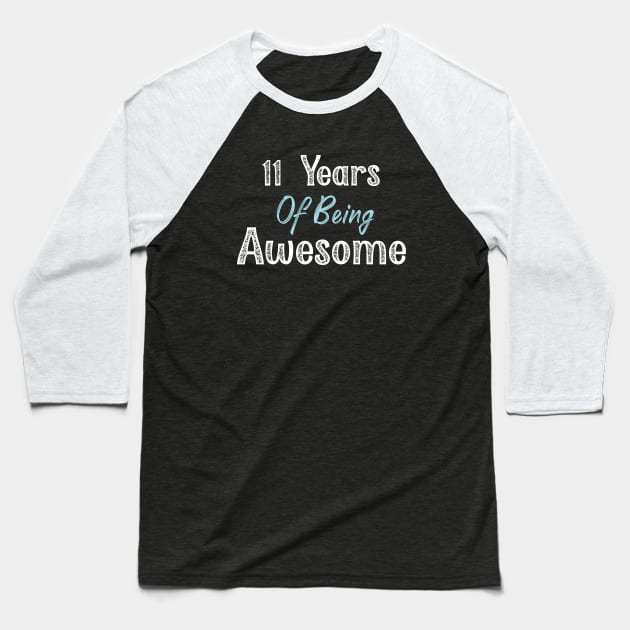 11 Years Of Being Awesome Baseball T-Shirt by FircKin